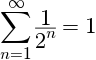 sum of 1 over 2 to the n, from n = 1 to infinity